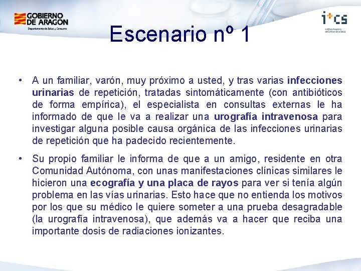 Escenario nº 1 • A un familiar, varón, muy próximo a usted, y tras