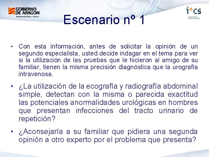 Escenario nº 1 • Con esta información, antes de solicitar la opinión de un