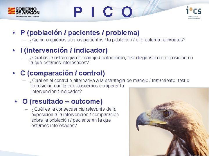 P I C O • P (población / pacientes / problema) – ¿Quién o