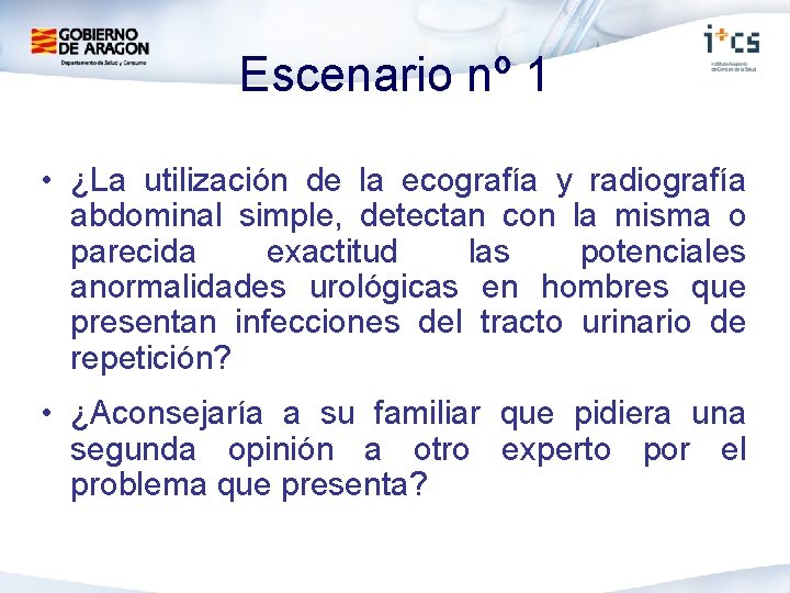 Escenario nº 1 • ¿La utilización de la ecografía y radiografía abdominal simple, detectan