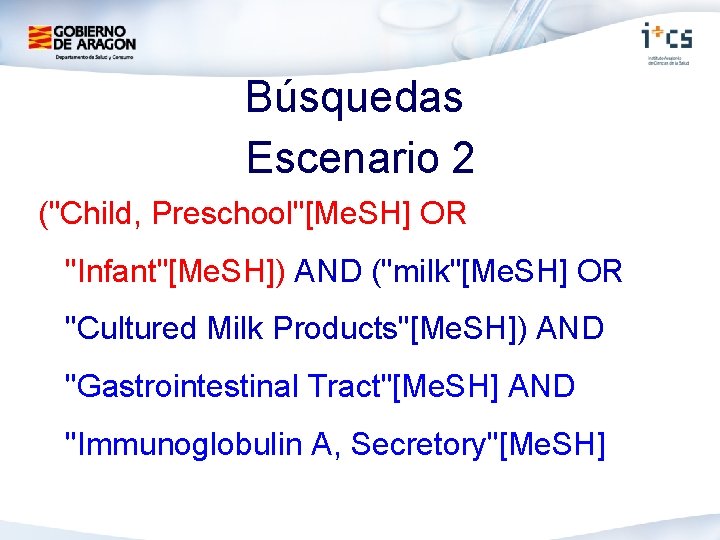 Búsquedas Escenario 2 ("Child, Preschool"[Me. SH] OR "Infant"[Me. SH]) AND ("milk"[Me. SH] OR "Cultured