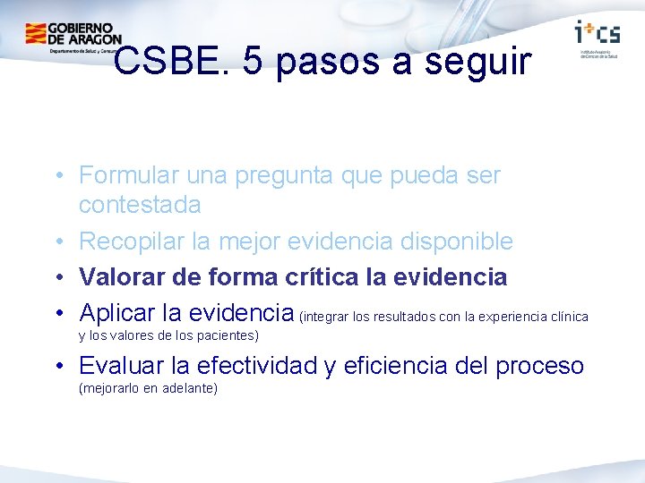 CSBE. 5 pasos a seguir • Formular una pregunta que pueda ser contestada •