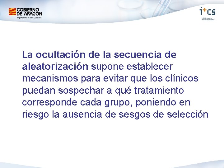  La ocultación de la secuencia de aleatorización supone establecer mecanismos para evitar que