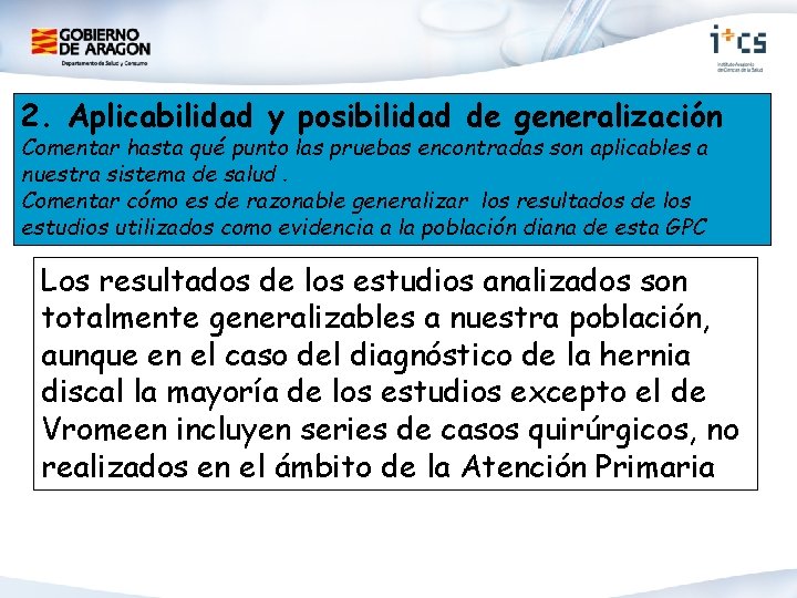 2. Aplicabilidad y posibilidad de generalización Comentar hasta qué punto las pruebas encontradas son