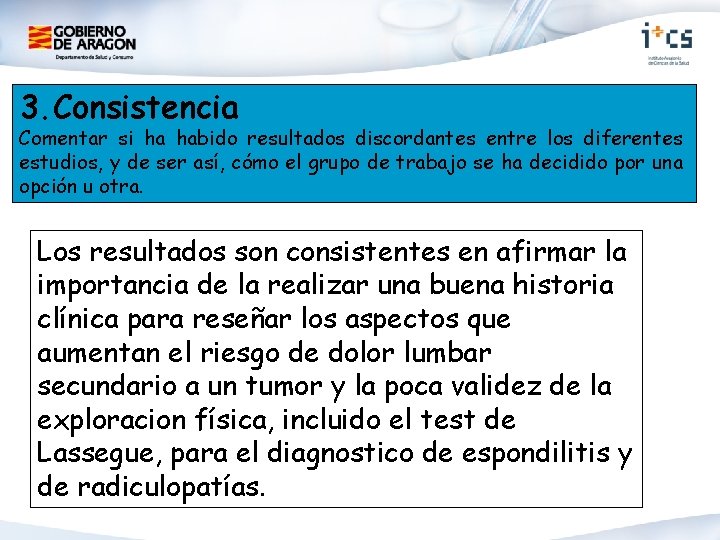 3. Consistencia Comentar si ha habido resultados discordantes entre los diferentes estudios, y de