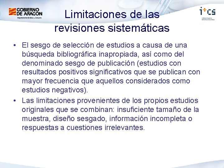 Limitaciones de las revisiones sistemáticas • El sesgo de selección de estudios a causa