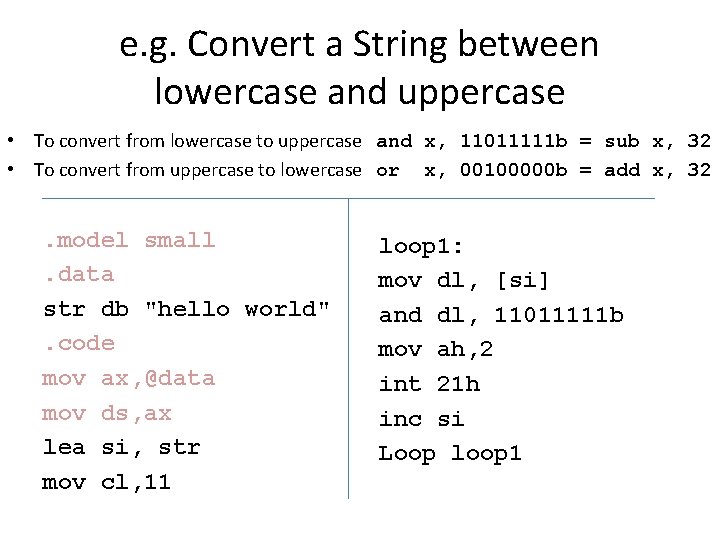 e. g. Convert a String between lowercase and uppercase • To convert from lowercase