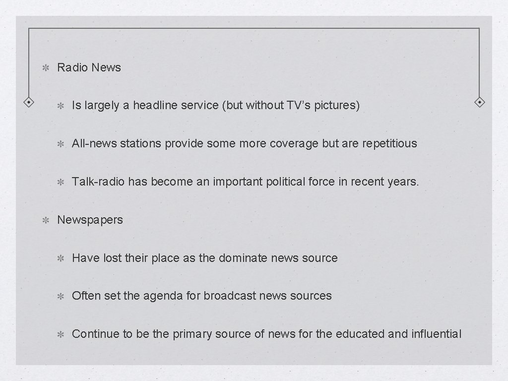 Radio News Is largely a headline service (but without TV’s pictures) All-news stations provide
