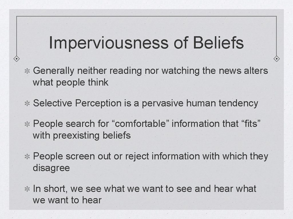 Imperviousness of Beliefs Generally neither reading nor watching the news alters what people think