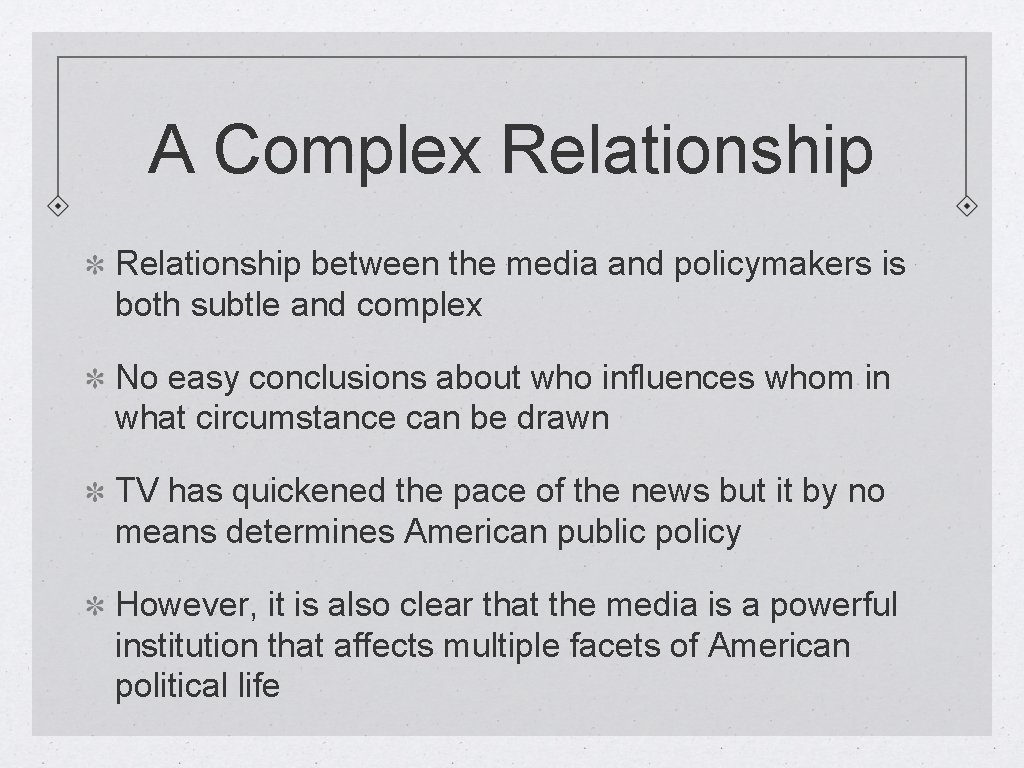 A Complex Relationship between the media and policymakers is both subtle and complex No