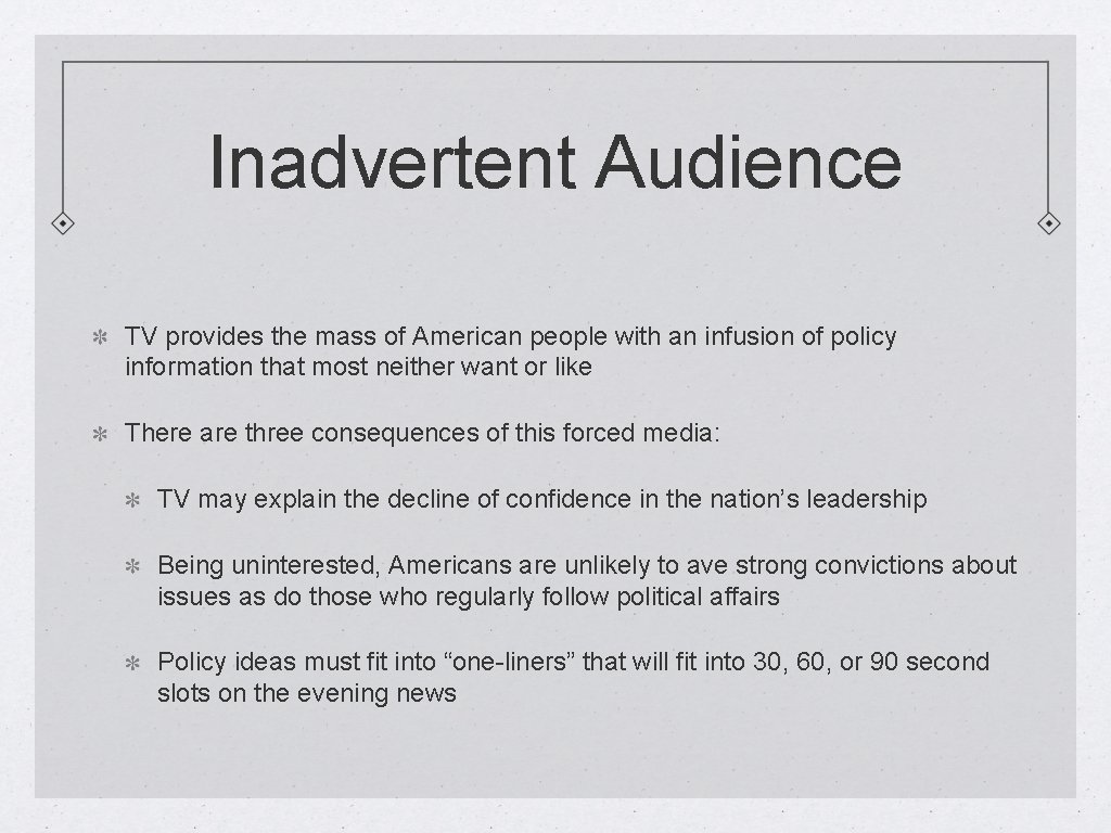 Inadvertent Audience TV provides the mass of American people with an infusion of policy