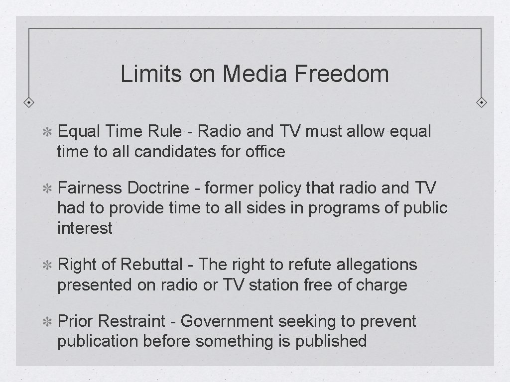 Limits on Media Freedom Equal Time Rule - Radio and TV must allow equal