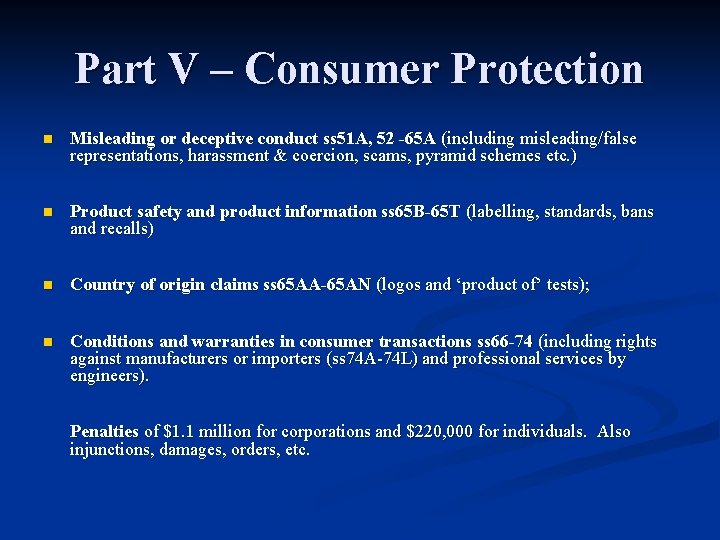 Part V – Consumer Protection n Misleading or deceptive conduct ss 51 A, 52