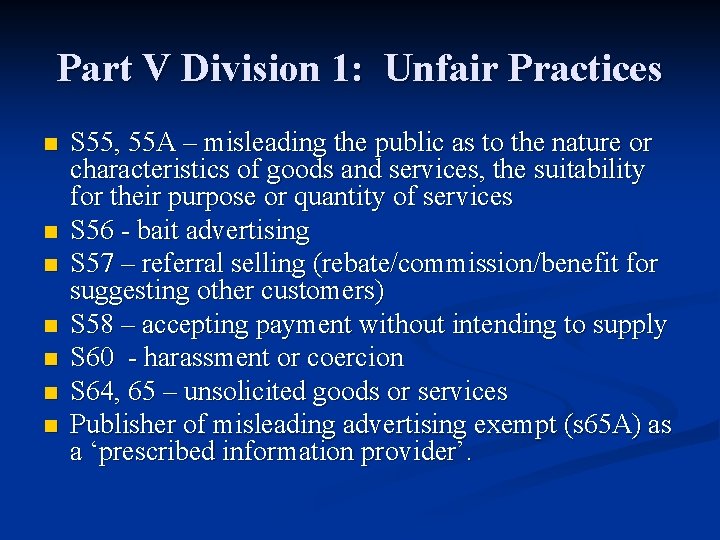 Part V Division 1: Unfair Practices n n n n S 55, 55 A