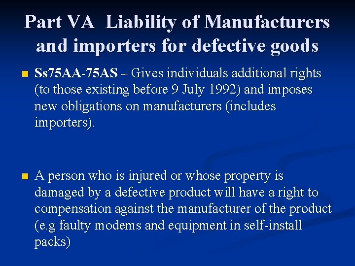 Part VA Liability of Manufacturers and importers for defective goods n Ss 75 AA