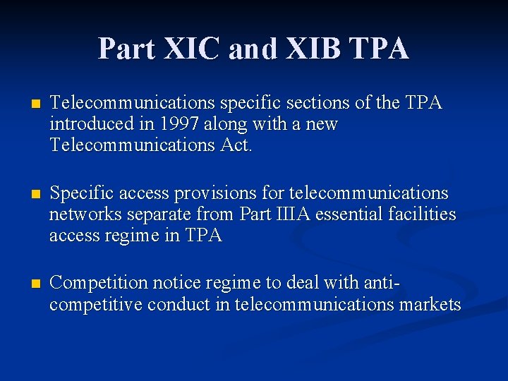 Part XIC and XIB TPA n Telecommunications specific sections of the TPA introduced in