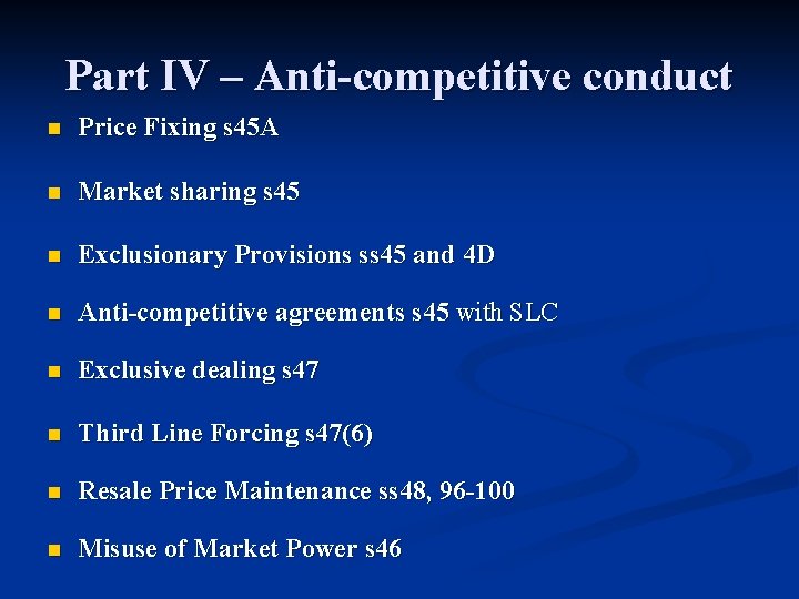 Part IV – Anti competitive conduct n Price Fixing s 45 A n Market