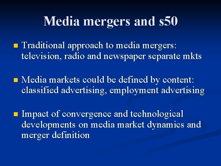 Media mergers and s 50 n Traditional approach to media mergers: television, radio and