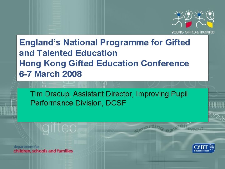 England’s National Programme for Gifted and Talented Education Hong Kong Gifted Education Conference 6