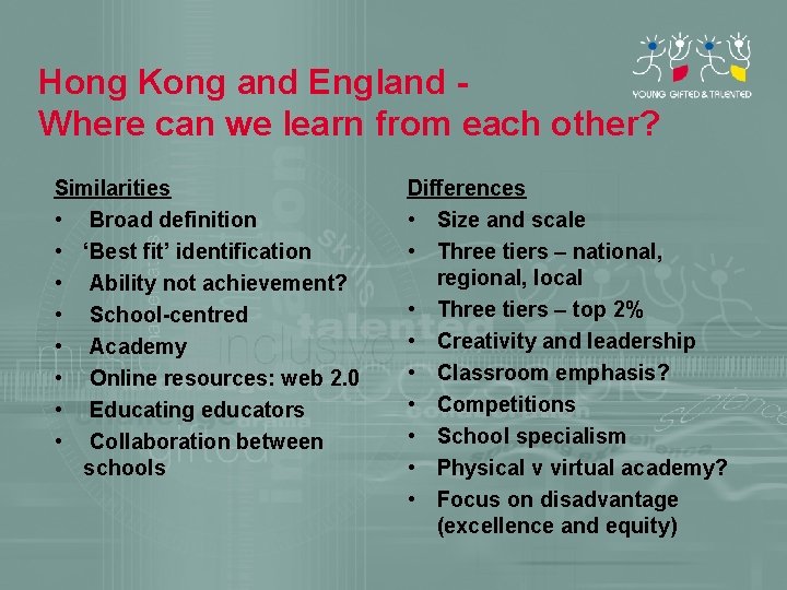 Hong Kong and England Where can we learn from each other? Similarities • Broad