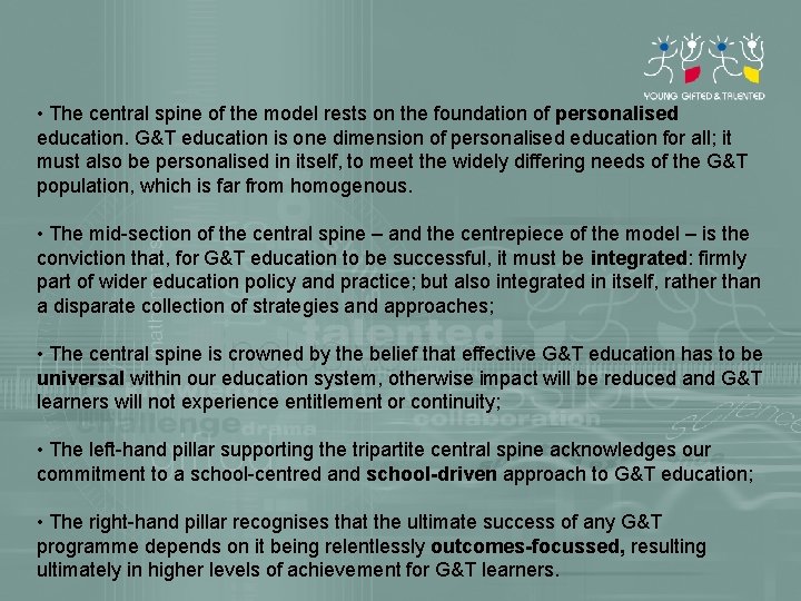  • The central spine of the model rests on the foundation of personalised