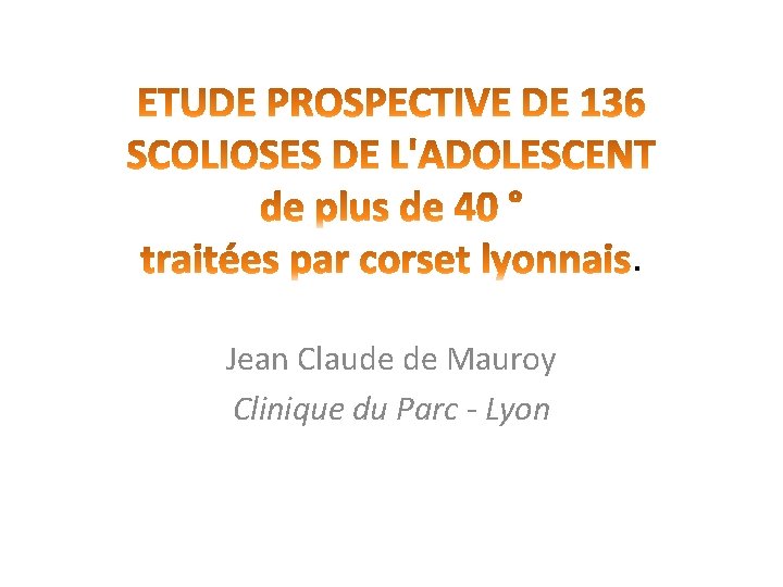 . Jean Claude de Mauroy Clinique du Parc - Lyon . Jean Claude de Mauroy Clinique du Parc - Lyon
