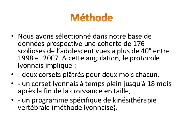 • Nous avons sélectionné dans notre base de données prospective une cohorte de • Nous avons sélectionné dans notre base de données prospective une cohorte de