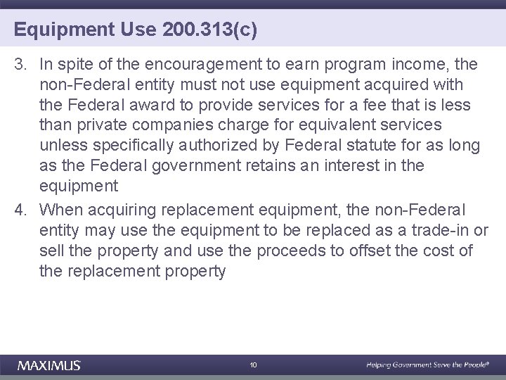 Equipment Use 200. 313(c) 3. In spite of the encouragement to earn program income,