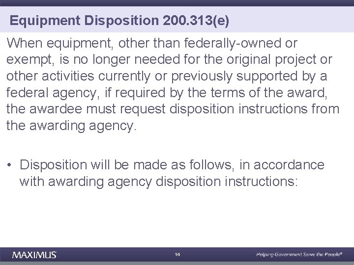 Equipment Disposition 200. 313(e) When equipment, other than federally-owned or exempt, is no longer