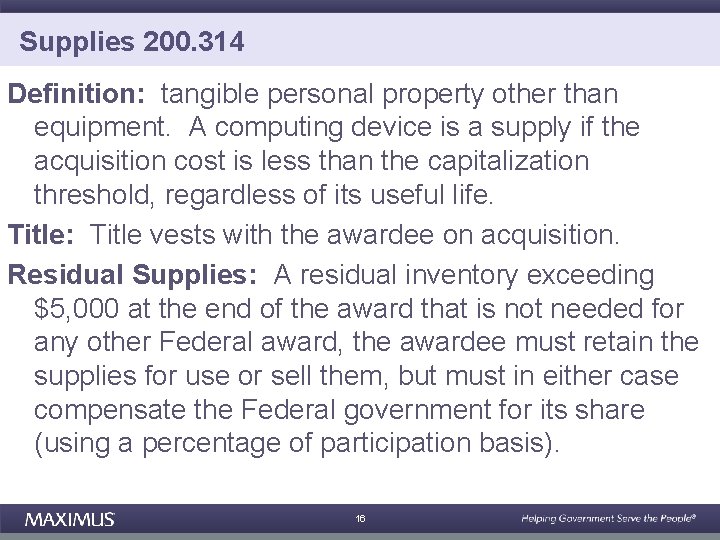 Supplies 200. 314 Definition: tangible personal property other than equipment. A computing device is