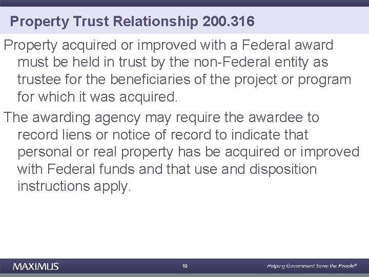 Property Trust Relationship 200. 316 Property acquired or improved with a Federal award must