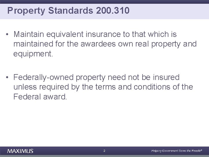 Property Standards 200. 310 • Maintain equivalent insurance to that which is maintained for
