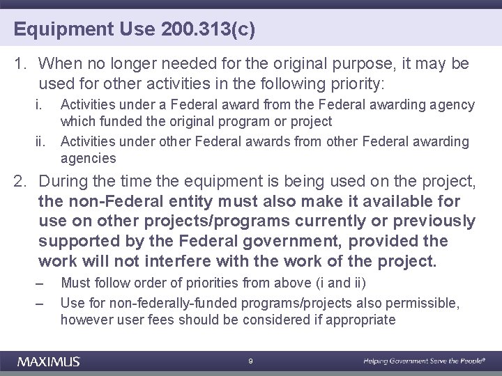 Equipment Use 200. 313(c) 1. When no longer needed for the original purpose, it