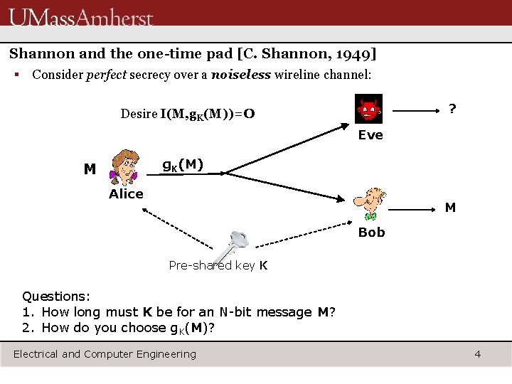 Shannon and the one-time pad [C. Shannon, 1949] § Consider perfect secrecy over a