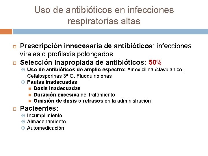 Uso de antibióticos en infecciones respiratorias altas Prescripción innecesaria de antibióticos: infecciones virales o