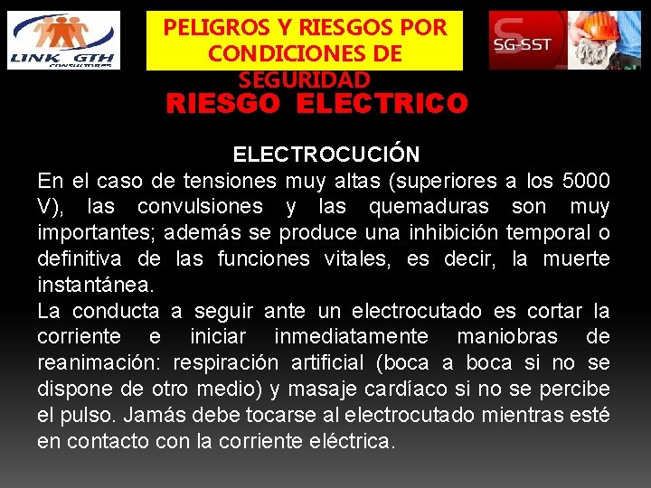 PELIGROS Y RIESGOS POR CONDICIONES DE SEGURIDAD RIESGO ELECTRICO ELECTROCUCIÓN En el caso de