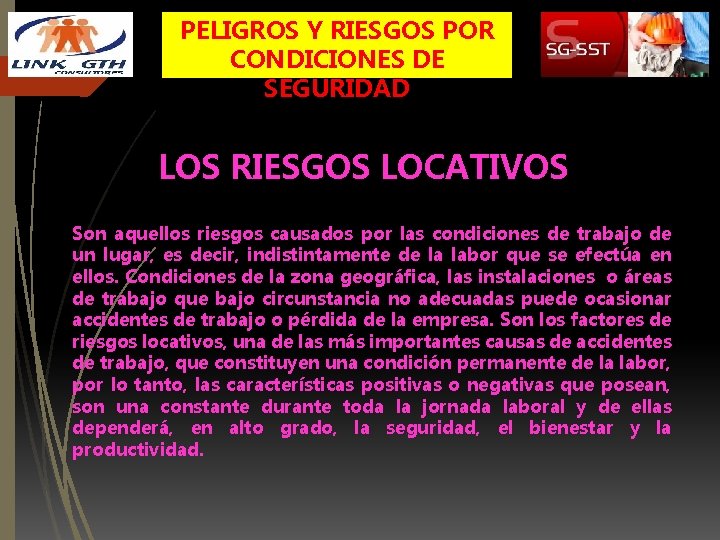 PELIGROS Y RIESGOS POR CONDICIONES DE SEGURIDAD LOS RIESGOS LOCATIVOS Son aquellos riesgos causados