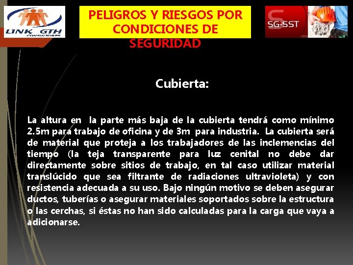 PELIGROS Y RIESGOS POR CONDICIONES DE SEGURIDAD Cubierta: La altura en la parte más