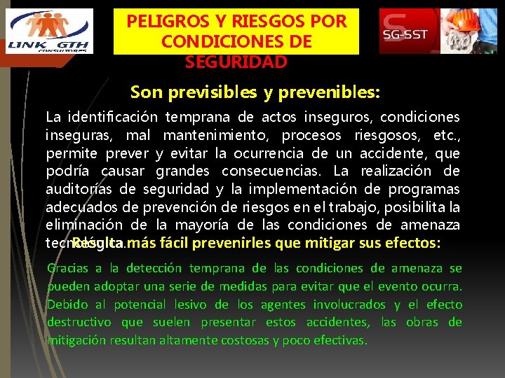 PELIGROS Y RIESGOS POR CONDICIONES DE SEGURIDAD Son previsibles y prevenibles: La identificación temprana