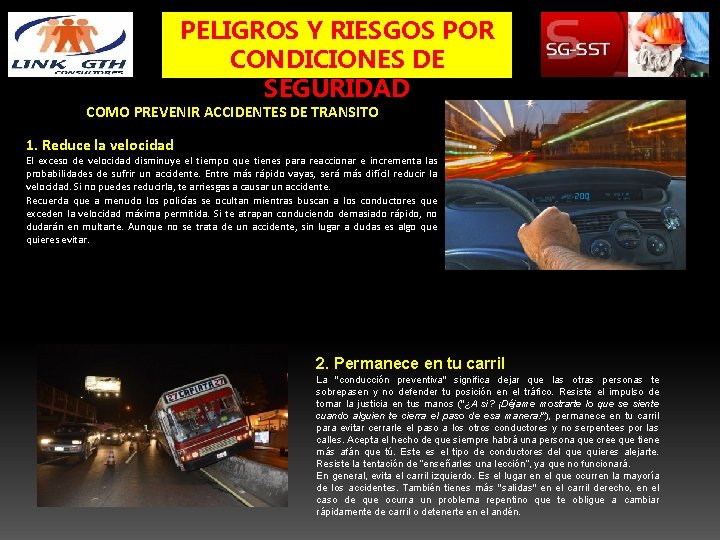 PELIGROS Y RIESGOS POR CONDICIONES DE SEGURIDAD COMO PREVENIR ACCIDENTES DE TRANSITO 1. Reduce