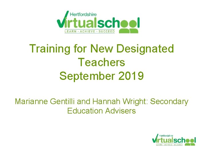 Training for New Designated Teachers September 2019 Marianne Gentilli and Hannah Wright: Secondary Education
