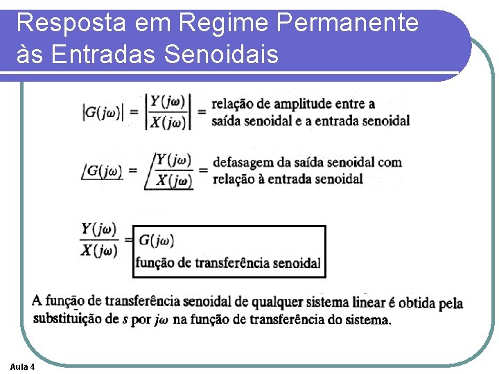 Resposta em Regime Permanente às Entradas Senoidais Aula 4 