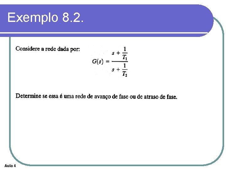 Exemplo 8. 2. Aula 4 