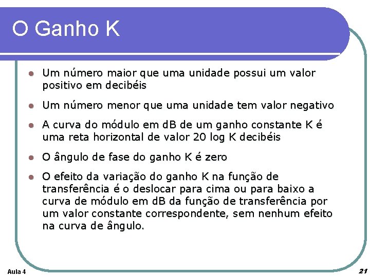 O Ganho K Aula 4 l Um número maior que uma unidade possui um