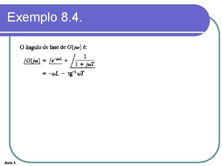 Exemplo 8. 4. Aula 4 