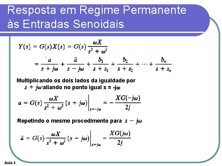 Resposta em Regime Permanente às Entradas Senoidais Multiplicando os dois lados da igualdade por