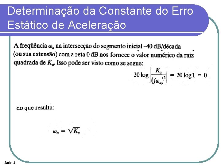 Determinação da Constante do Erro Estático de Aceleração Aula 4 
