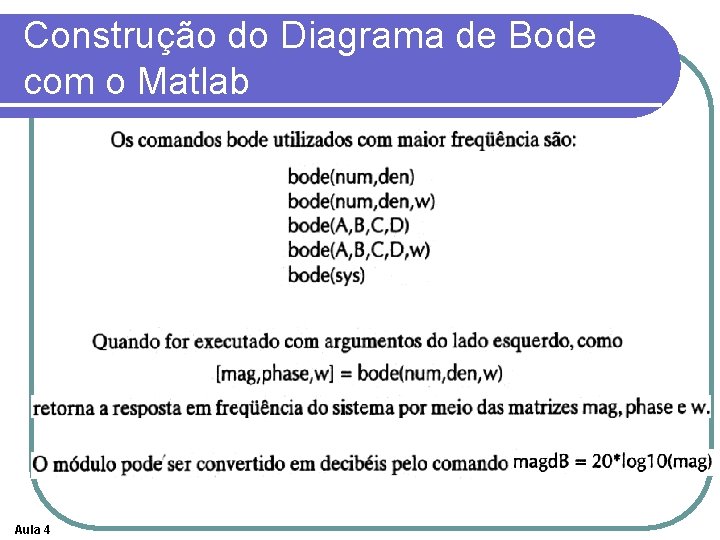 Construção do Diagrama de Bode com o Matlab Aula 4 