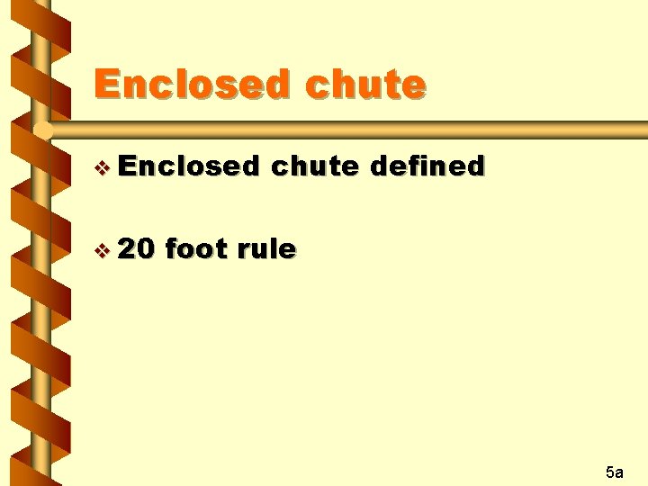 Enclosed chute v Enclosed v 20 chute defined foot rule 5 a 