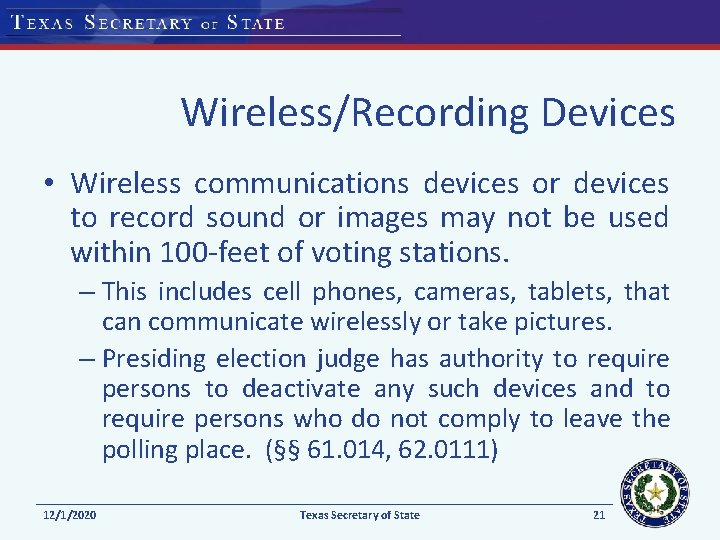 Wireless/Recording Devices • Wireless communications devices or devices to record sound or images may